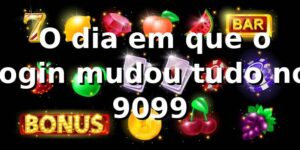🚪 O dia em que o login mudou tudo no 9099